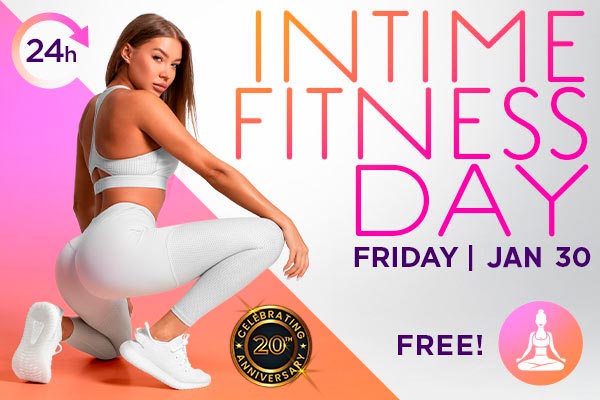 Friday, January 30 – Special 24-Hour Event – Intime Fitness Day