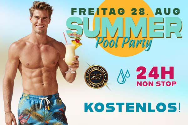 Freitag, 28. August - 24-Stunden-Sonderevent - SUMMER POOL PARTY