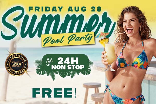Friday, August 28 - 24-Hour Special Event - SUMMER POOL PARTY