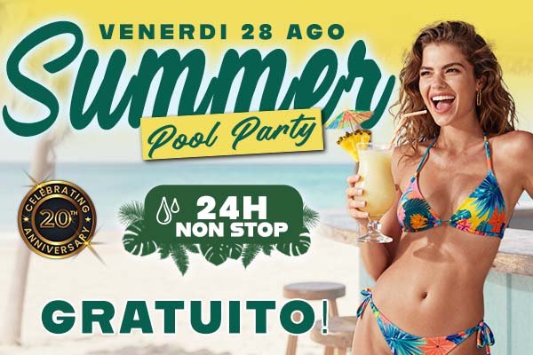 Venerdì 28 agosto - Evento speciale di 24 ore - SUMMER POOL PARTY