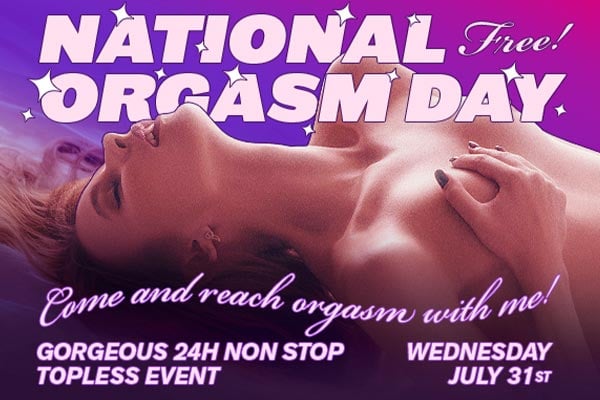 Quarta-feira, 31 de julho - Evento especial, 24 Horas de Topless nas Dia Nacional do Orgasmo