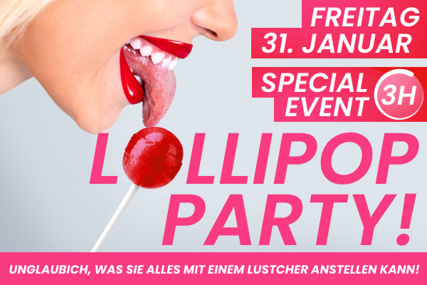 Freitag, 31. Januar 2025 - Special event 3 Stunden! Lollipop Party!