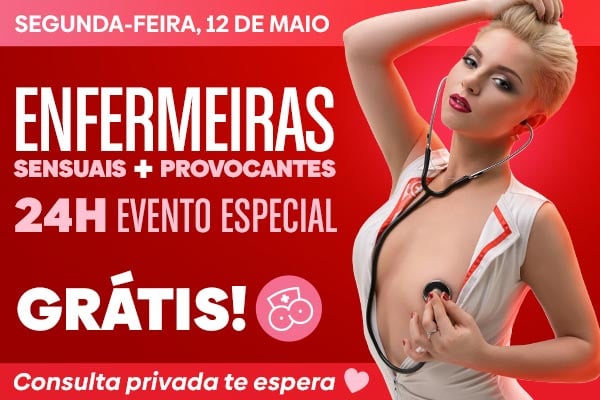 Segunda-feira, 12 de maio - Evento Especial Topless 24 Horas - Enfermeiras Sensuais e Provocantes