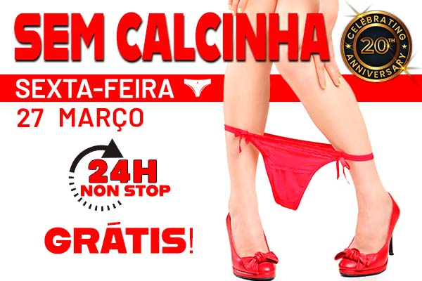 Evento especial 24 Horas - SEM CUECA