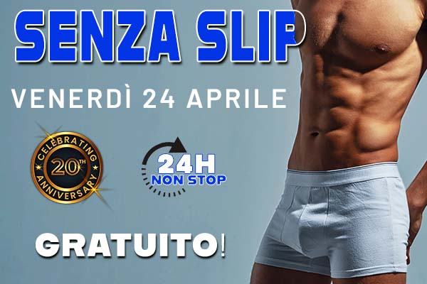 Evento speciale 24 ore in - SENZA SLIP