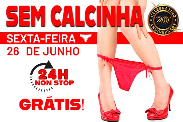 Evento especial 24 Horas - SEM CALCINHA